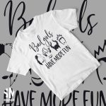 BAD GIRLS HAVE MORE FUN 2